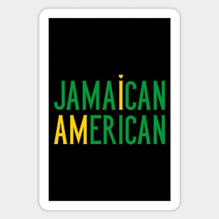 I Am Jamaican American - Jamaica and America Pride Magnet